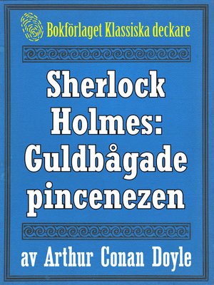 cover image of Sherlock Holmes: Äventyret med den guldbågade pincenezen